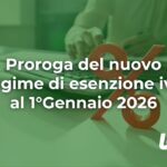 Proroga del nuovo regime di esenzione IVA al 1° Gennaio 2026